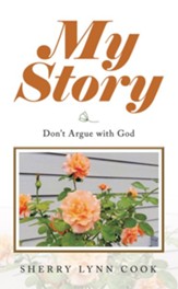 My Story: Don't Argue with God - eBook