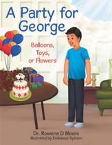 A Party for George: Balloons, Toys, or Flowers - eBook