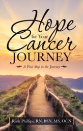 Hope for Your Cancer Journey: A First Step in the Journey - eBook