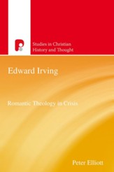 Edward Irving: Romantic Theology in Crisis - eBook