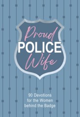 Proud Police Wife: 90 Devotions for Women behind the Badge - eBook