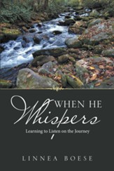 When He Whispers: Learning to Listen on the Journey - eBook
