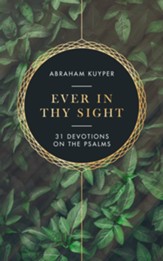 Ever in Thy Sight: 32 Devotions on the Psalms - eBook