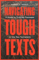 Navigating Tough Texts: A Guide to Problem Passages in the New Testament - eBook