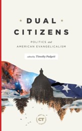 Dual Citizens: Politics and American Evangelicalism - eBook