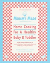 Mommy Made and Daddy Too! (Revised): Home Cooking for a Healthy Baby & Toddler - eBook