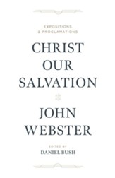 Christ Our Salvation: Expositions and Proclamations - eBook