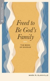 Freed to Be God's Family: The Book of Exodus - eBook