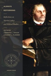 Always Reforming: Reflections on Martin Luther and Biblical Studies - eBook