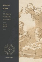 Sinless Flesh: A Critique of Karl Barth's Fallen Christ - eBook