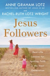 Jesus Followers: Real-Life Lessons for Igniting Faith in the Next Generation - eBook