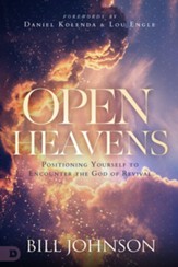 Open Heavens: Position Yourself to Encounter the God of Revival - eBook