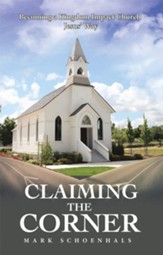 Claiming the Corner: Becoming a Kingdom Impact Church Jesus' Way - eBook
