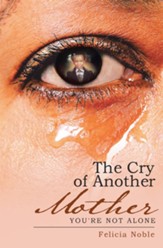 The Cry of Another Mother: You're Not Alone - eBook