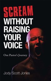 Scream Without Raising Your Voice: One Pastor's Journey - eBook