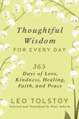 Thoughtful Wisdom for Every Day: 365 Days of Love, Kindness, Healing, Faith, and Peace - eBook