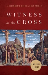 Witness at the Cross: A Beginner's Guide to Holy Friday - eBook
