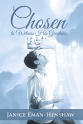 Chosen to Witness His Greatness - eBook