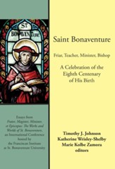 Saint Bonaventure: Friar, Teacher, Minister, Bishop: A Celebration of the Eighth Centenary of His Birth - eBook