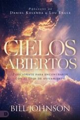 Cielos Abiertos (Spanish Edition): Posicionate para encontrarte con el Dios de avivamiento - eBook