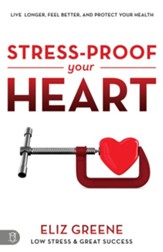 Stress-Proof Your Heart: Live Longer, Feel Better, And Protect Your Health - eBook