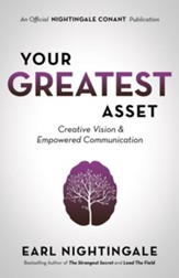Your Greatest Asset: Creative Vision and Empowered Communication - eBook