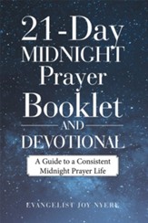 21-Day Midnight Prayer Booklet and Devotional: A Guide to a Consistent Midnight Prayer Life - eBook