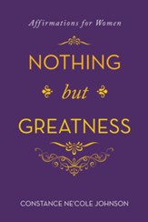 Nothing but Greatness: Affirmations for Women - eBook