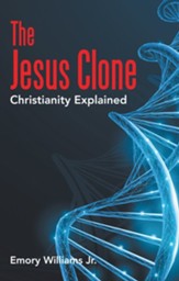 The Jesus Clone: Christianity Explained - eBook
