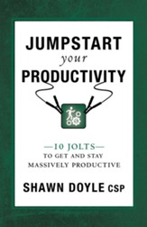 Jumpstart Your Productivity: 10 Jolts to Get and Stay Massively Productive - eBook