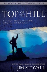 Top of the Hill: Learning to Think and Grow Rich at Napoleon Hill High School - eBook