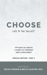 Choose Life to the Fullest: 100 Days to Create a Habit of Thinking and Living Great - eBook