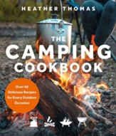 The Camping Cookbook: Over 60 Delicious Recipes for Every Outdoor Occasion - eBook