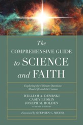 The Comprehensive Guide to Science and Faith: Exploring the Ultimate Questions About Life and the Cosmos - eBook