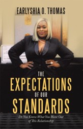 The Expectations of Our Standards: Do You Know What You Want out of This Relationship - eBook