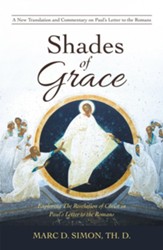 Shades of Grace: Exploring the Revelation of Christ in Paul's Letter to the Romans - eBook