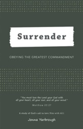 Surrender: Obeying the Greatest Commandment - eBook