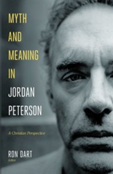 Myth and Meaning in Jordan Peterson: A Christian Perspective - eBook