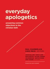 Everyday Apologetics: Answering Common Objections to the Christian Faith - eBook
