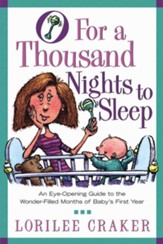 O for a Thousand Nights to Sleep: An Eye-Opening Guide to the Wonder-Filled Months of Baby's First Year - eBook