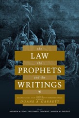 The Law, The Prophets, and The Writings: Studies in Evangelical Old Testament Hermeneutics in Honor of Duane A. Garrett - eBook