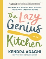 The Lazy Genius Kitchen: Have What You Need, Use What You Have, and Enjoy It Like Never Before - eBook