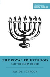 The Royal Priesthood and the Glory of God - eBook
