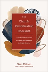 The Church Revitalization Checklist: A Hopeful and Practical Guide for Leading Your Congregation to a Brighter Tomorrow - eBook