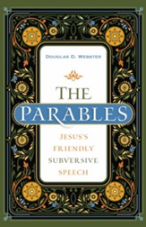 The Parables: Jesus's Friendly Subversive Speech - eBook