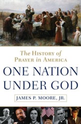 One Nation Under God: The History of Prayer in America - eBook