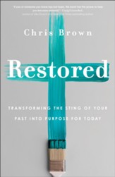 Restored: Transforming the Sting of Your Past into Purpose for Today - eBook