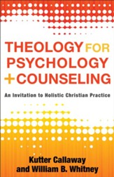 Theology for Psychology and Counseling: An Invitation to Holistic Christian Practice - eBook
