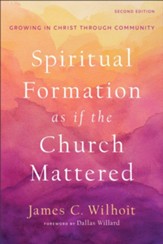 Spiritual Formation as if the Church Mattered: Growing in Christ through Community - eBook