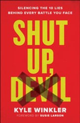 Shut Up, Devil: Silencing the 10 Lies behind Every Battle You Face - eBook